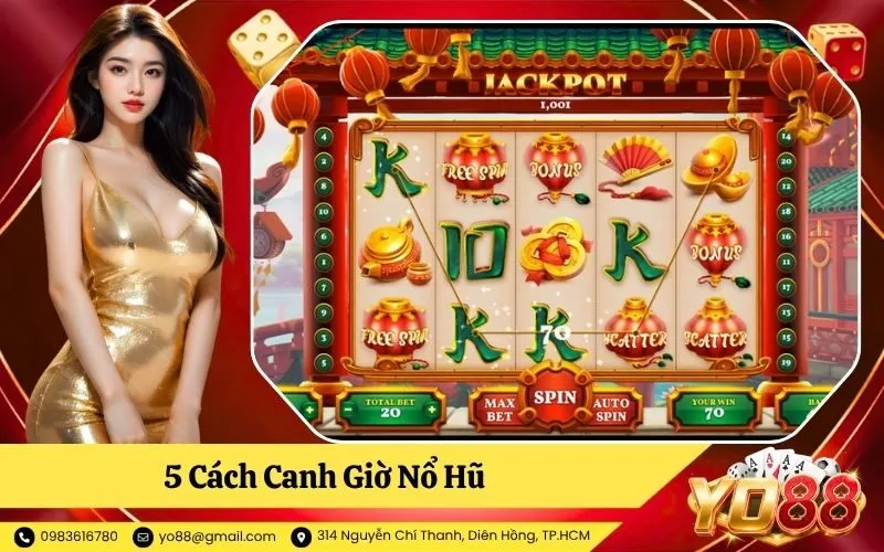 5 Cách Canh Giờ Nổ Hũ Và Chiến Thuật Vốn Tối Ưu