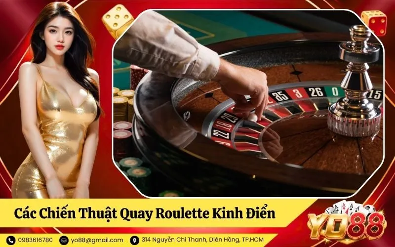 Các Chiến Thuật Quay Roulette Kinh Điển Dành Cho Người Mới