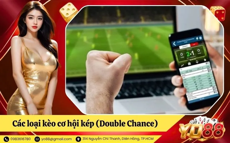 Các loại kèo cơ hội kép (Double Chance) phổ biến trên bảng tỷ lệ