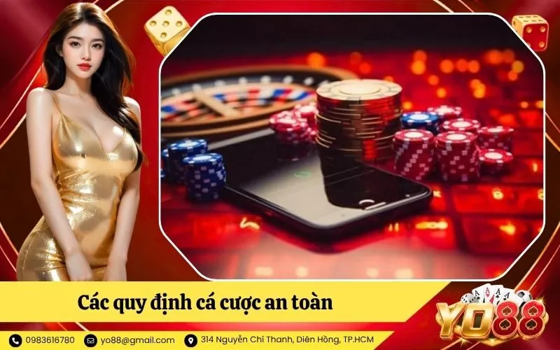 Các quy định cá cược an toàn cần nắm vững khi tham gia