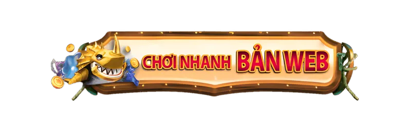 chơi nhanh bản web