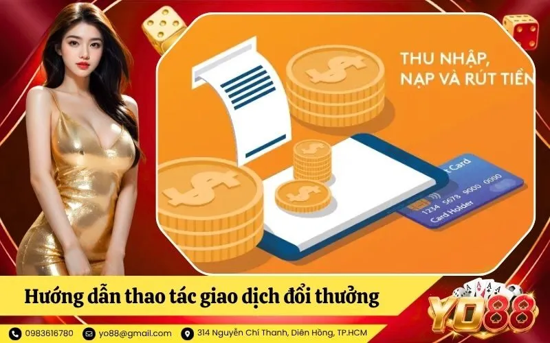 Hướng dẫn thao tác giao dịch đổi thưởng chi tiết cho tân thủ