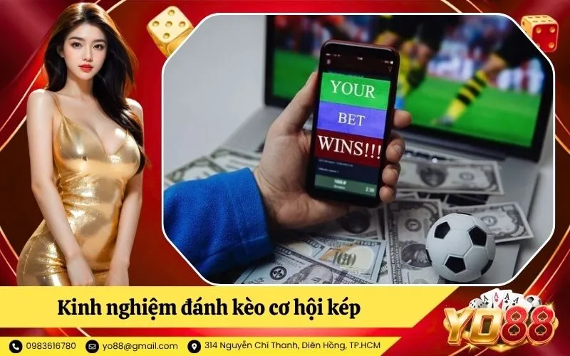 Kinh nghiệm đánh kèo cơ hội kép luôn thắng từ các cao thủ
