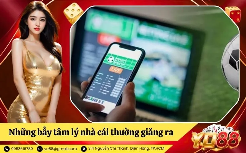 Những bẫy tâm lý nhà cái thường giăng ra cho người chơi