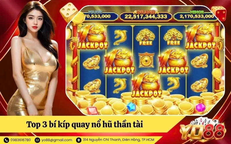 Top 3 bí kíp quay nổ hũ thần tài tăng tỷ lệ trúng Jackpot