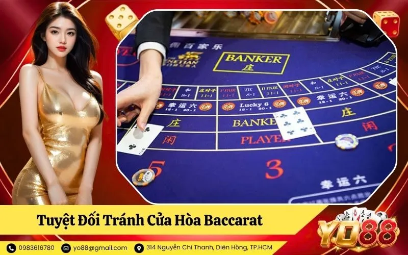 Tuyệt Đối Tránh Cửa Hòa Baccarat Để Bảo Toàn Lỗ Vốn