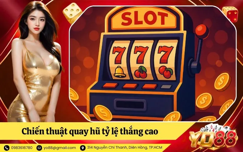 Chiến thuật quay hũ tỷ lệ thắng cao được cao thủ áp dụng
