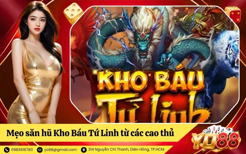Mẹo săn hũ Kho Báu Tứ Linh từ các cao thủ lão làng